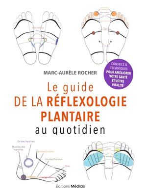 cover image of Le guide de la réflexologie plantaire au quotidien--conseils pour améliorer votre santé